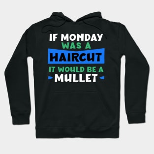 If Monday was a haircut it would be a mullet Hoodie